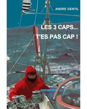 Par les trois caps ? T'es pas cap' !