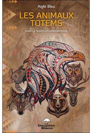 Les animaux totems dans la tradition amérindienne