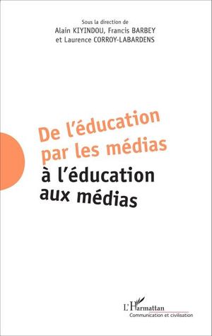 De l'éducation par les médias à l'éducation aux medias