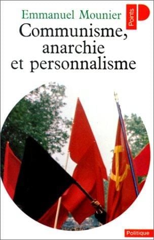 Communisme Anarchie Et Personnalisme Emmanuel Mounier - 