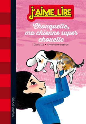 Chouquette, ma chienne super chouette