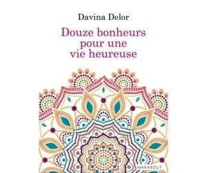 Douze bonheurs pour une vie heureuse