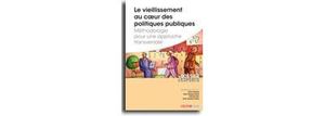 Le vieillissement au cœur des politiques publiques