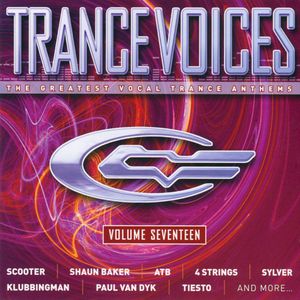 Trance Voices: The Greatest Vocal Trance Anthems, Volume Seventeen