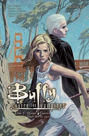 Quand l'amour vous met au défi - Buffy contre les vampires : Saison 10, tome 3