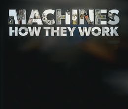 image-https://media.senscritique.com/media/000013681706/0/machines_how_they_work.jpg
