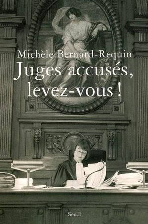 Juges accusés, levez-vous !