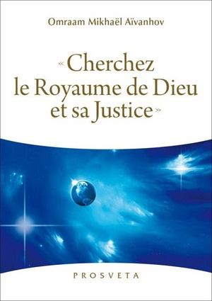 Cherchez le royaume de Dieu et sa justice