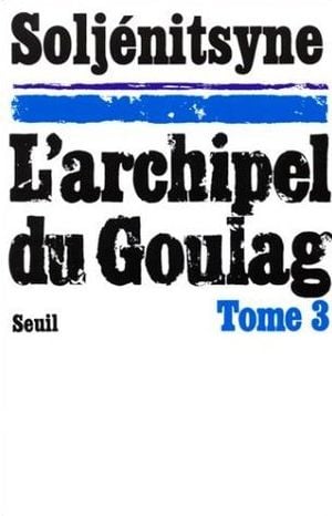 L'Archipel du goulag, tome 3