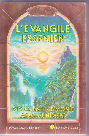 L'Évangile essénien : vivre en harmonie avec l'univers