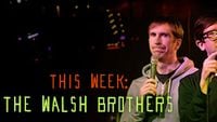 The Walsh Brothers Meet a Pervert