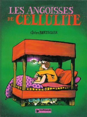 Les Angoisses de Cellulite - Cellulite, tome 2