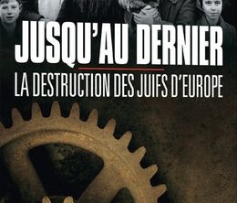 image-https://media.senscritique.com/media/000013765617/0/jusqu_au_dernier_la_destruction_des_juifs_d_europe.jpg