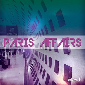 Paris Affairs, Volume 3: Selection of Finest French Lounge Grooves