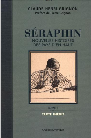 Séraphin :nouvelles histoires des pays d'en haut - Tome 1