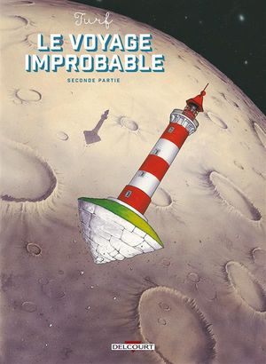 Le Voyage improbable, tome 2