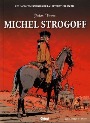 Michel Strogoff - Les Incontournables de la littérature en BD, tome 14