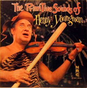 The Primitive Sounds of Henny Youngman