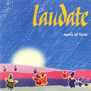 Laudate: Music of Taizé