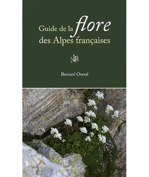 Guide de la flore des Alpes françaises