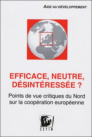 Aide au développement : efficace, neutre, désintéressée ?