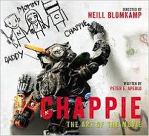Chappie : The Art of the Movie