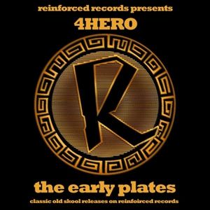 Reinforced Presents: 4hero - The Early Plates