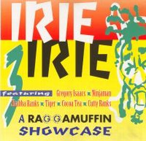 Irie Irie - A Raggamuffin Showcase