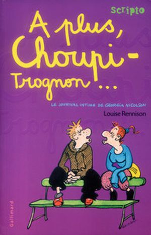 À plus, Choupi-Trognon... - Le journal intime de Georgia Nicolson, tome 4