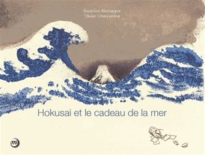 Hokusai et le cadeau de la mer