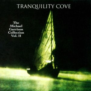 Tranquility Cove: The Michael Garrison Collection, Volume II