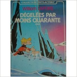 Dégelées par moins quarante - William Lapoire, tome 3