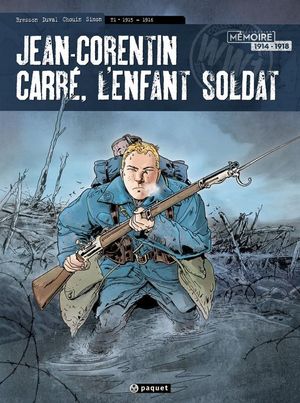 1915-1916 - Jean-Corentin Carré, l'Enfant Soldat, tome 1