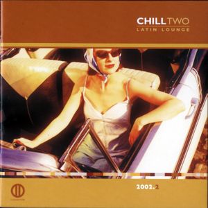 Chill Two Latin Lounge 2002.2