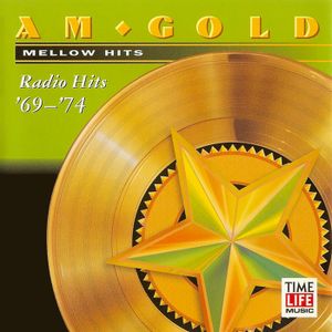 AM Gold: Radio Hits '69-'74: Mellow Hits