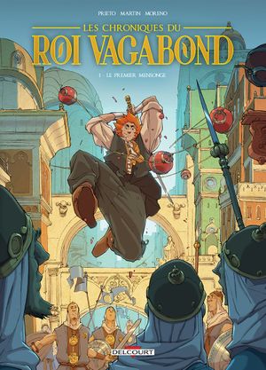 Le Premier Mensonge - Les Chroniques du roi vagabond, tome 1