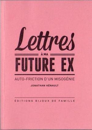 Lettres à ma future ex