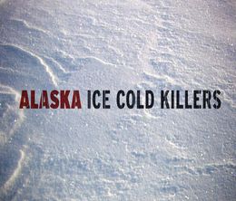 image-https://media.senscritique.com/media/000013881666/0/alaska_ice_cold_killers.jpg
