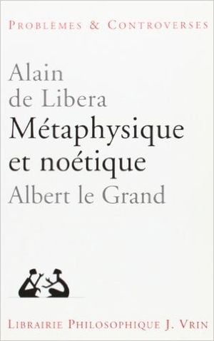 Métaphysique et noétique : Albert le Grand