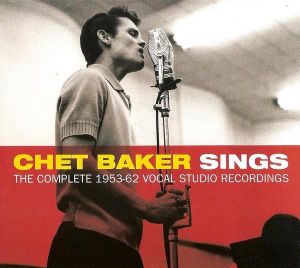 Chet Baker Sings: The Complete 1953-62 Vocal Studio Recordings
