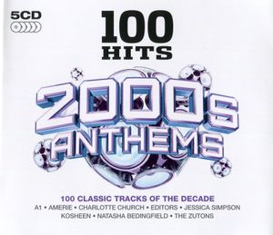 100 Hits: 2000s Anthems