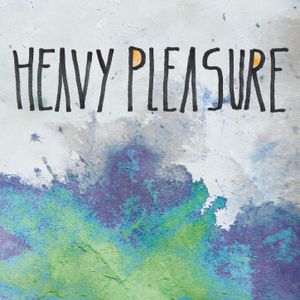 Heavy Pleasure