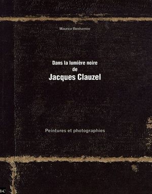 Dans la lumière noire de Jacques Clauzel