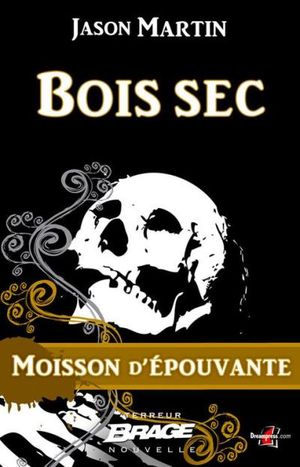 Bois sec - Moisson d'épouvante