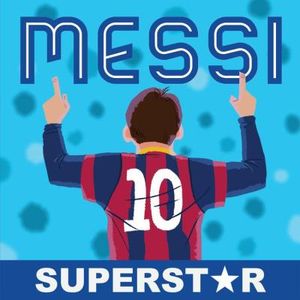 Messi, Superstar