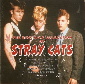 The Best Live Collection of Stray Cats (Live)