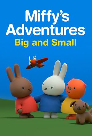 Miffy's Adventures Big And Small