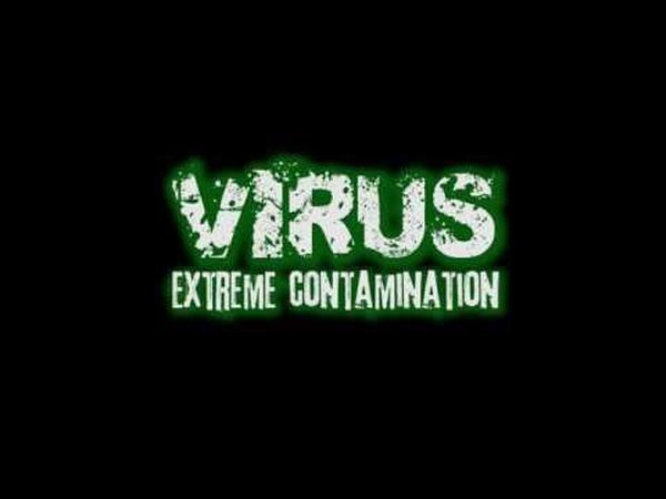 Virus : Extreme contamination