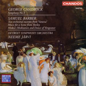 Chadwick: Symphony no. 3 / Barber: Two Orchestral Excerpts from "Vanessa" / Music for a Scene from Shelley / Medea's Meditation 