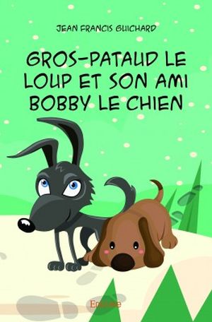 Gros-Pataud le loup et son ami Bobby le chien